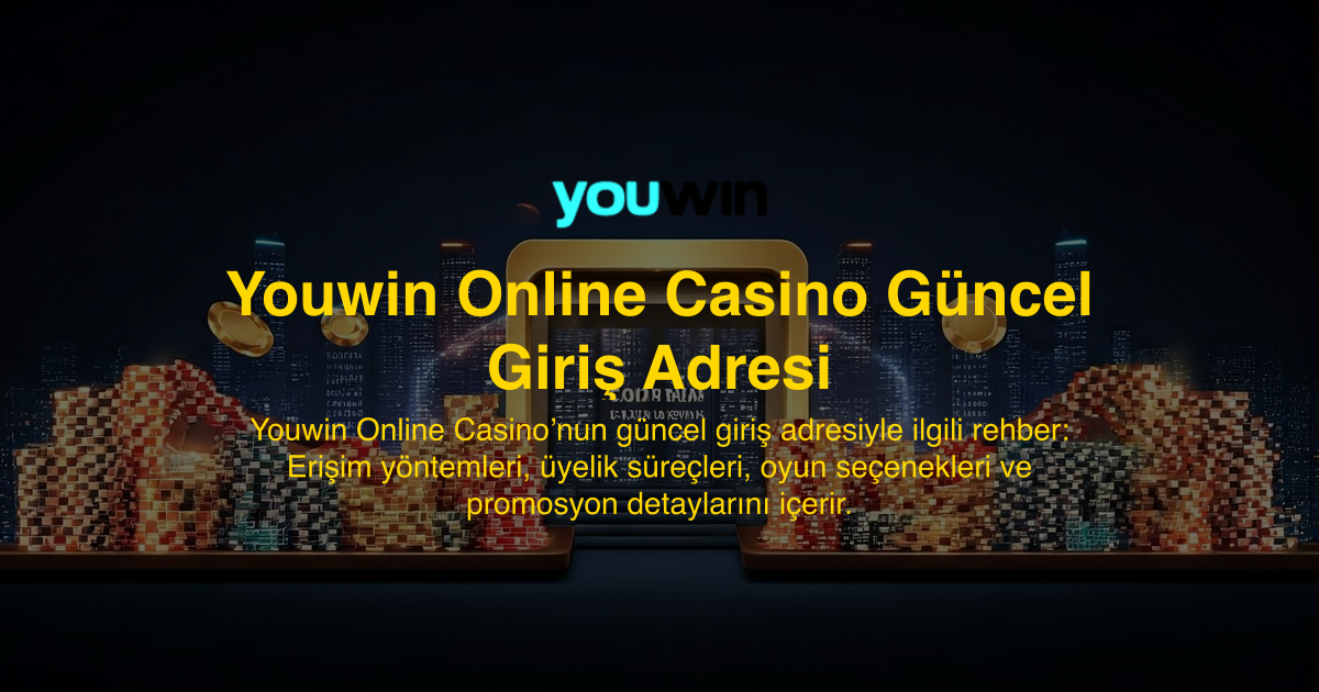 Youwin Online Casino Güncel Giriş Adresi