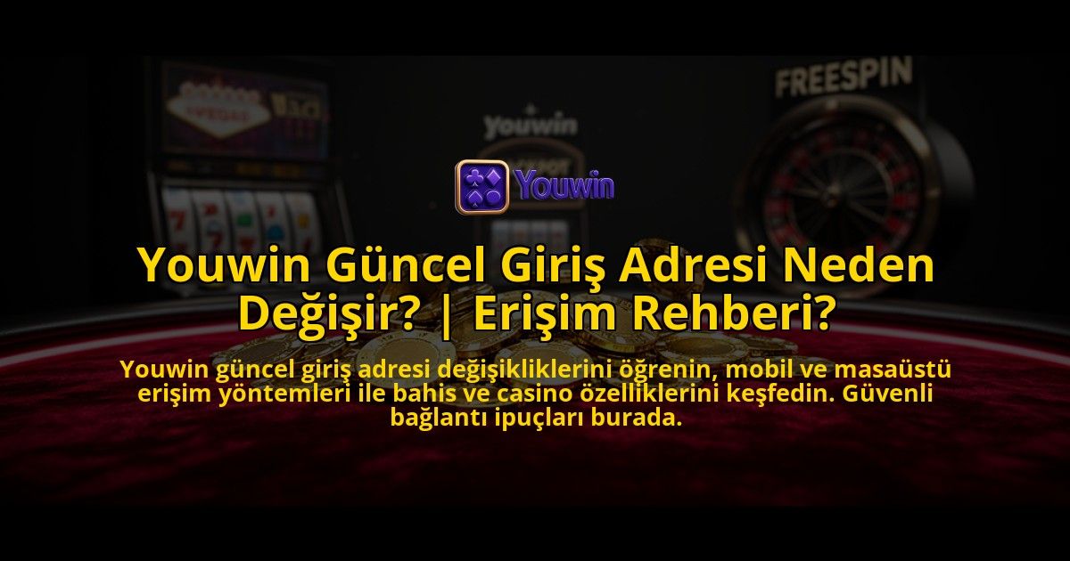 Youwin-Guncel-Giris-Adresi-Neden-Degisir-Erisim-Rehberi-overlay-1769542653.jpg