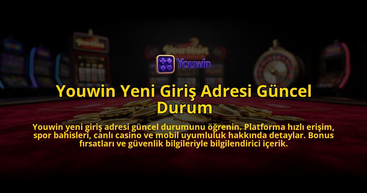 Youwin-Yeni-Giris-Adresi-Guncel-Durum-overlay-1776630884.jpg